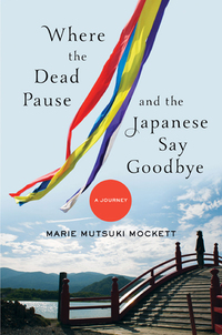 Imagen de portada: Where the Dead Pause, and the Japanese Say Goodbye: A Journey 9780393352290