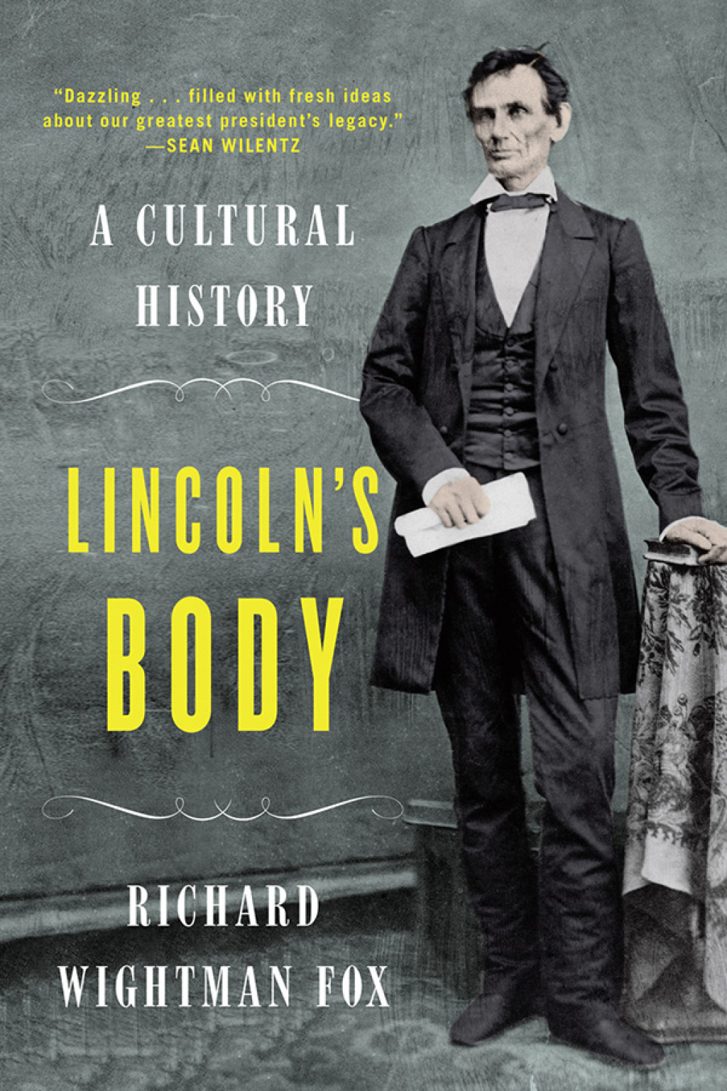 Lincoln’s Body: A Cultural History