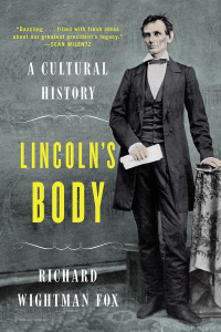 Omslagafbeelding: Lincoln's Body: A Cultural History 9780393352634