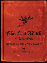 Imagen de portada: The Last Witch of Langenburg: Murder in a German Village 9780393349689