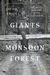 表紙画像: Giants of the Monsoon Forest: Living and Working with Elephants 9780393358445