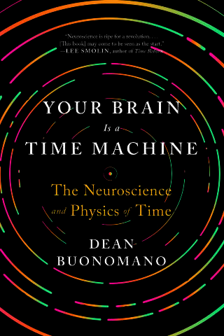 Immagine di copertina: Your Brain Is a Time Machine: The Neuroscience and Physics of Time 9780393355604