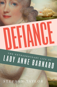 Cover image: Defiance: The Extraordinary Life of Lady Anne Barnard 9780393248173
