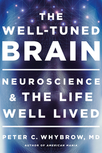 Cover image: The Well-Tuned Brain: The Remedy for a Manic Society 9780393353044