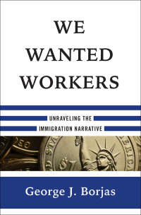Omslagafbeelding: We Wanted Workers: Unraveling the Immigration Narrative 9780393249019