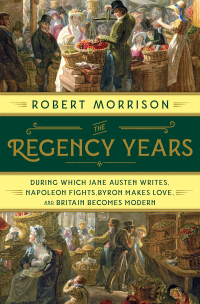 Imagen de portada: The Regency Years: During Which Jane Austen Writes, Napoleon Fights, Byron Makes Love, and Britain Becomes Modern 9780393358247