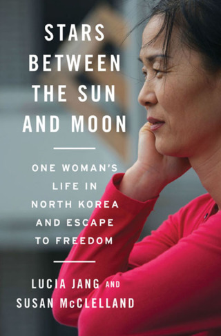 Imagen de portada: Stars Between the Sun and Moon: One Woman's Life in North Korea and Escape to Freedom 9780393249224