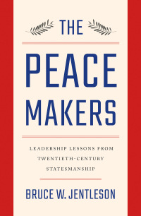 Omslagafbeelding: The Peacemakers: Leadership Lessons from Twentieth-Century Statesmanship 9780393249569