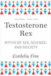 Immagine di copertina: Testosterone Rex: Myths of Sex, Science, and Society 9780393355482