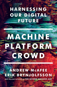 Cover image: Machine, Platform, Crowd: Harnessing Our Digital Future 9780393356069