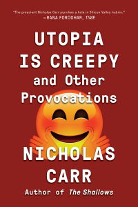 Cover image: Utopia Is Creepy: And Other Provocations 9780393354744