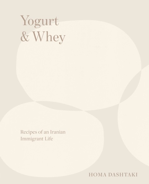 Yogurt & Whey: Recipes of an Iranian Immigrant Life - FULL INSTANT DOWNLOAD | PDF DOCX EPUB