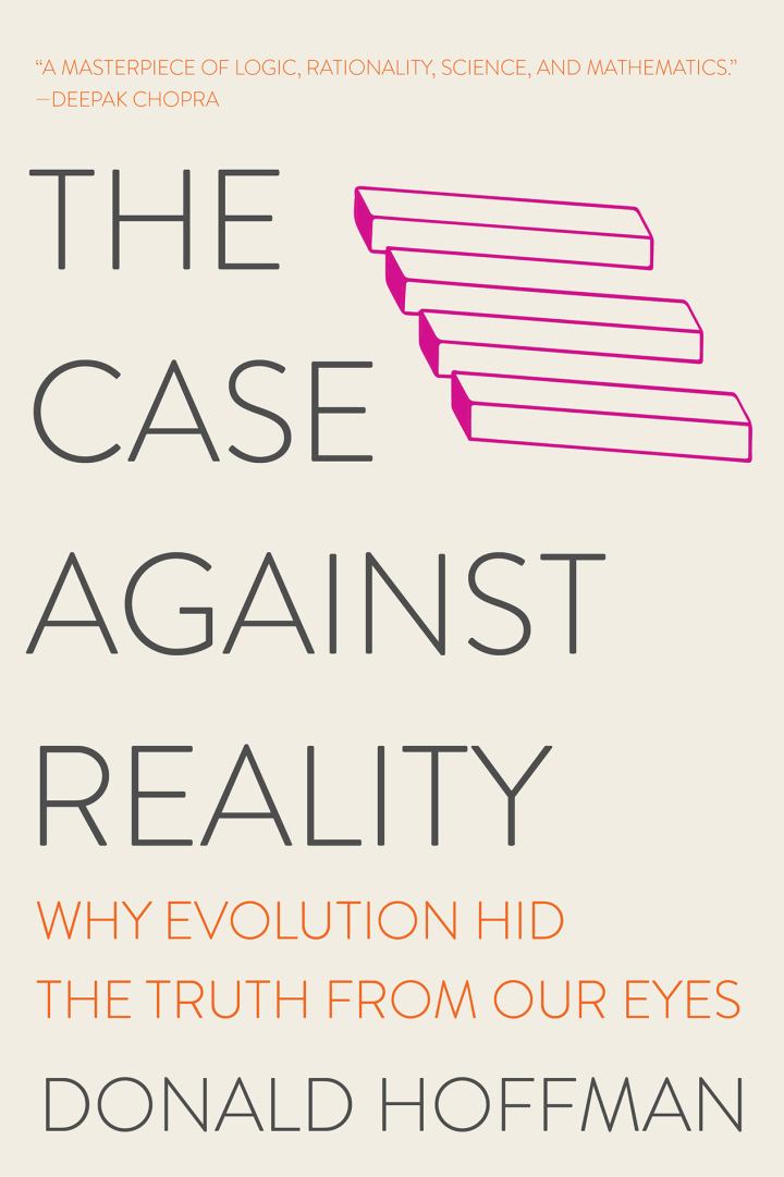 Cover image: The Case Against Reality: Why Evolution Hid the Truth from Our Eyes