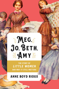 Titelbild: Meg, Jo, Beth, Amy: The Story of Little Women and Why It Still Matters 9780393357271