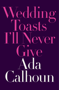 Omslagafbeelding: Wedding Toasts I'll Never Give 9780393356007