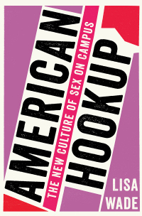 表紙画像: American Hookup: The New Culture of Sex on Campus 9780393355536