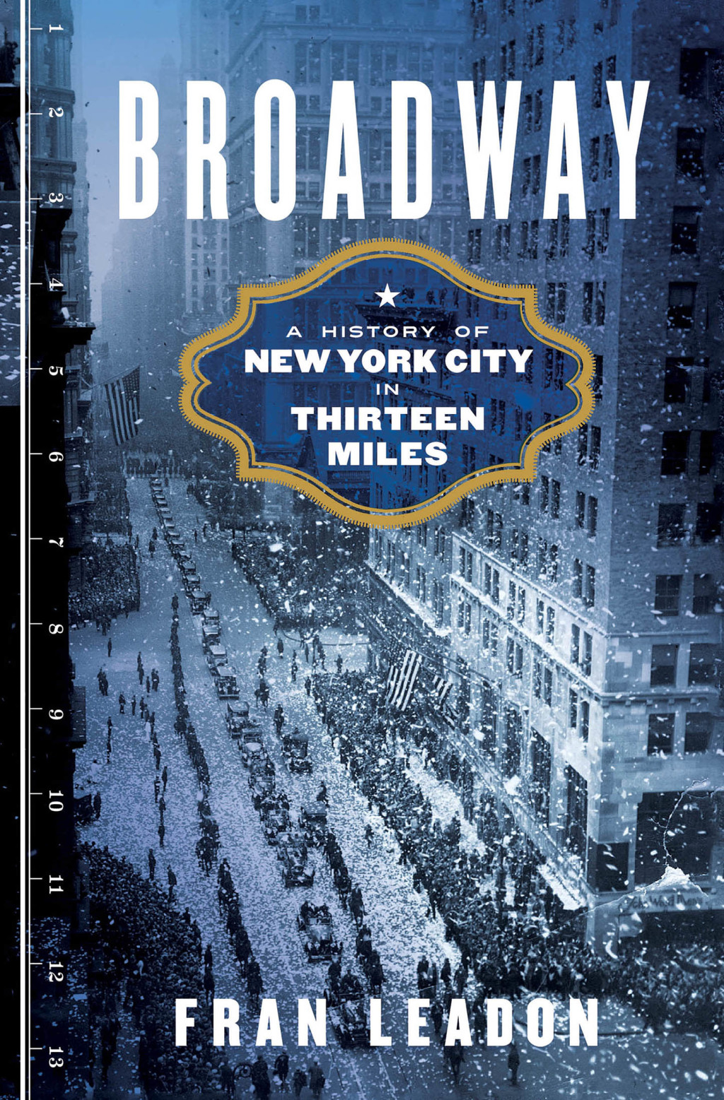Broadway: A History of New York City in Thirteen Miles