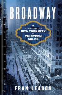 Cover image: Broadway: A History of New York City in Thirteen Miles 9780393357929
