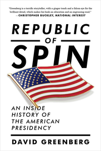 表紙画像: Republic of Spin: An Inside History of the American Presidency 9780393353648