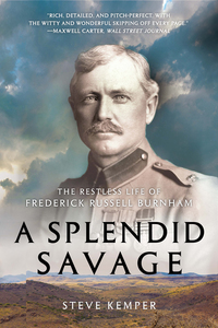 Cover image: A Splendid Savage: The Restless Life of Frederick Russell Burnham 9780393353907