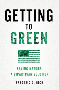 Cover image: Getting to Green: Saving Nature: A Bipartisan Solution 9780393292473