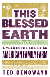 Omslagafbeelding: This Blessed Earth: A Year in the Life of an American Family Farm 9780393356458