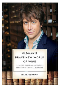 Omslagafbeelding: Oldman's Brave New World of Wine: Pleasure, Value, and Adventure Beyond Wine's Usual Suspects 9780393334845