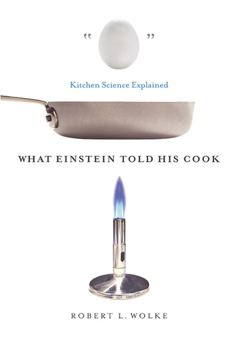 What Einstein Told His Cook: Kitchen Science Explained - FULL INSTANT DOWNLOAD | PDF DOCX EPUB