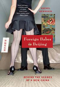 Omslagafbeelding: Foreign Babes in Beijing: Behind the Scenes of a New China 9780393328592