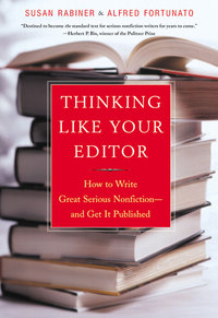 Cover image: Thinking Like Your Editor: How to Write Great Serious Nonfiction and Get It Published 9780393324617