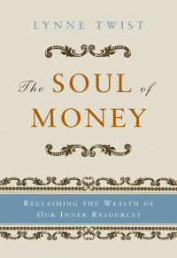 Cover image: The Soul of Money: Transforming Your Relationship with Money and Life 9780393050974