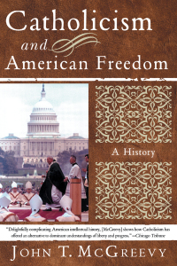 Cover image: Catholicism and American Freedom: A History 9780393326086