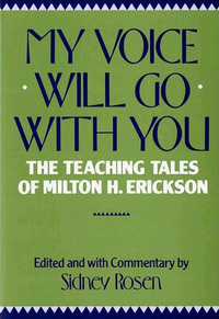Omslagafbeelding: My Voice Will Go with You: The Teaching Tales of Milton H. Erickson 9780393301359