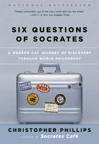 Cover image: Six Questions of Socrates: A Modern-Day Journey of Discovery through World Philosophy 9780393326796