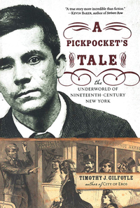 Titelbild: A Pickpocket's Tale: The Underworld of Nineteenth-Century New York 9780393329896