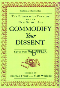 Omslagafbeelding: Commodify Your Dissent: Salvos from The Baffler 9780393316735
