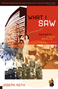 Cover image: What I Saw: Reports from Berlin 1920-1933 9780393325829