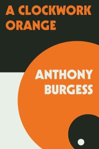 Cover image: A Clockwork Orange 9780393341768