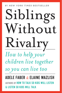 Cover image: Siblings Without Rivalry: How to Help Your Children Live Together So You Can Live Too 9780393342215
