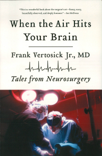 表紙画像: When the Air Hits Your Brain: Tales from Neurosurgery 9780393330496