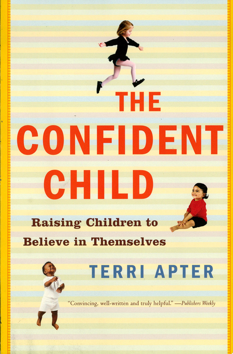 The Confident Child: Raising Children to Believe in Themselves - FULL INSTANT DOWNLOAD | PDF DOCX EPUB