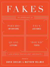 Titelbild: Fakes: An Anthology of Pseudo-Interviews, Faux-Lectures, Quasi-Letters, "Found" Texts, and Other Fraudulent Artifacts 9780393341959