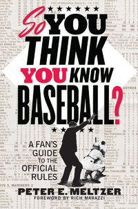 Cover image: So You Think You Know Baseball?: A Fan's Guide to the Official Rules 9780393344387