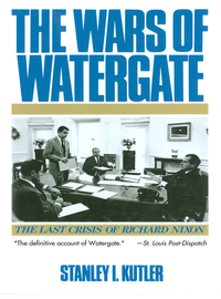Cover image: The Wars of Watergate: The Last Crisis of Richard Nixon 9780393308273