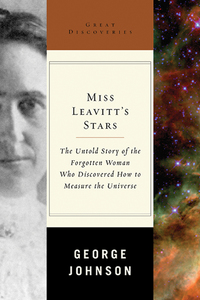 Omslagafbeelding: Miss Leavitt's Stars: The Untold Story of the Woman Who Discovered How to Measure the Universe (Great Discoveries) 9780393328561