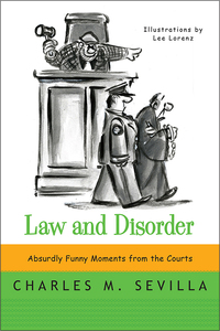 Cover image: Law and Disorder: Absurdly Funny Moments from the Courts 9780393349535