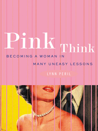 Imagen de portada: Pink Think: Becoming a Woman in Many Uneasy Lessons 9780393323542