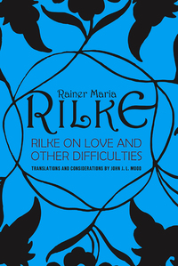 Omslagafbeelding: Rilke on Love and Other Difficulties: Translations and Considerations 9780393310986