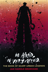 Cover image: Be Afraid, Be Very Afraid: The Book of Scary Urban Legends 9780393326130