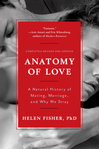 Omslagafbeelding: Anatomy of Love: A Natural History of Mating, Marriage, and Why We Stray (Completely Revised and Updated with a New Introduction) 9780393349740